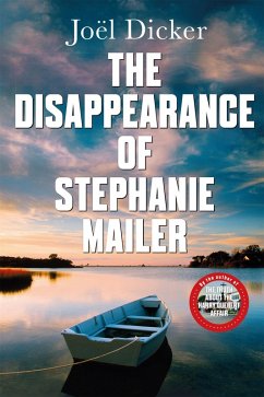 The Disappearance of Stephanie Mailer (eBook, ePUB) - Dicker, Joël