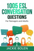 1005 ESL Conversation Questions: For Teenagers and Adults (eBook, ePUB)