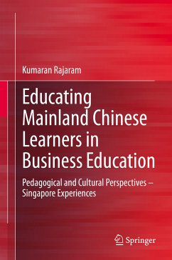 Educating Mainland Chinese Learners in Business Education (eBook, PDF) - Rajaram, Kumaran