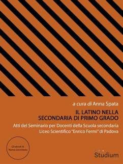 Il Latino nella secondaria di primo grado (eBook, ePUB) - Spata (ed.), Anna