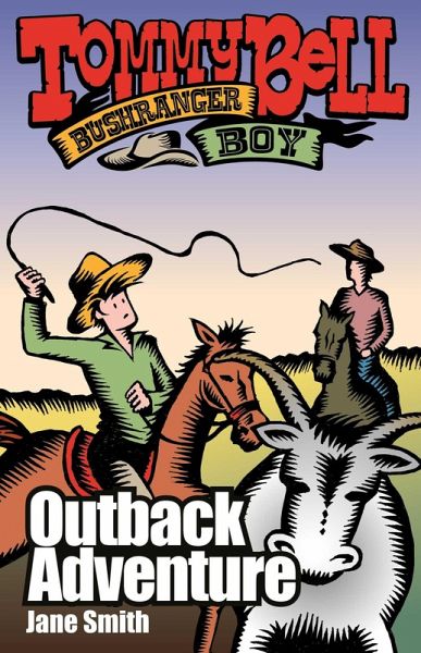 Tommy Bell Bushranger Boy: Outback Adventure (eBook, ePUB)