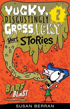 Yucky, Disgustingly Gross, Icky Short Stories No.2: Barf Blast (eBook, ePUB) - Berran, Susan