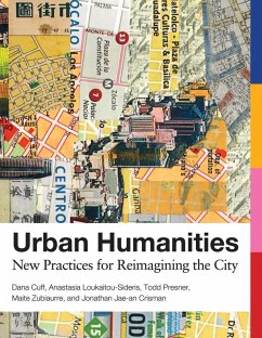 Urban Humanities (eBook, ePUB) - Cuff, Dana; Loukaitou-Sideris, Anastasia; Presner, Todd; Zubiaurre, Maite; Crisman, Jonathan Jae-An