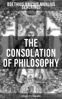 THE CONSOLATION OF PHILOSOPHY (The Sedgefield Translation) (eBook, ePUB) - Boethius, Anicius Manlius Severinus