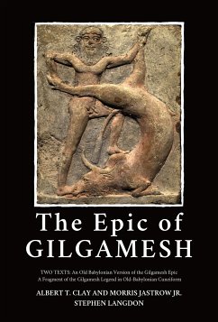 The Epic of Gilgamesh (eBook, ePUB) - Jastrow Jr., Morris; Langdon, Stephen; T. Clay, Albert