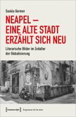 Neapel - eine alte Stadt erzählt sich neu