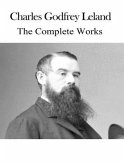 The Complete Works of Charles Godfrey Leland (eBook, ePUB)