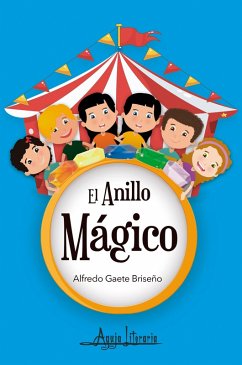 El anillo mágico (eBook, ePUB) - Gaete Briseño, Alfredo
