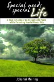 Special Needs Special Life: 3 Keys to Conquer and Experience Peace while Parenting Special Needs Kids (eBook, ePUB)