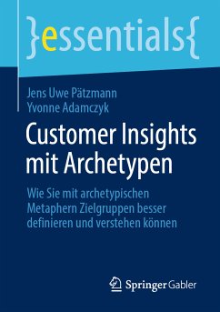 Customer Insights mit Archetypen (eBook, PDF) - Pätzmann, Jens Uwe; Adamczyk, Yvonne