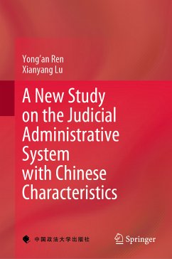 A New Study on the Judicial Administrative System with Chinese Characteristics (eBook, PDF) - Ren, Yong'an; Lu, Xianyang