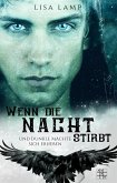 Wenn die Nacht stirbt und dunkle Mächte sich erheben (eBook, ePUB)