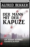 Der Mann mit der Kapuze: Ein Harry Kubinke Kriminalroman (eBook, ePUB)
