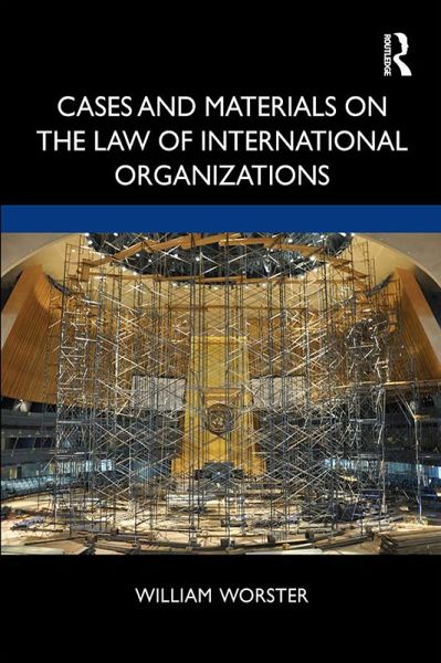 Cases and Materials on the Law of International Organizations (eBook, ePUB)
