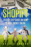Shopify: Step-by-Step Guide on How to Make Money Online (eBook, ePUB)