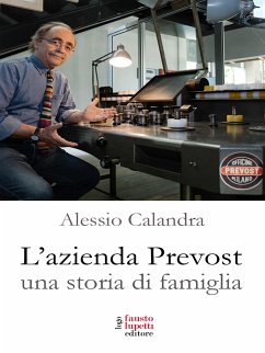 L’azienda Prevost. Una storia di famiglia (eBook, ePUB) - Calandra, Alessio