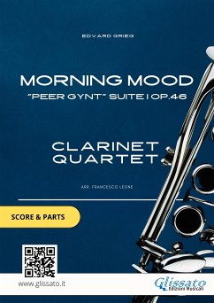 Clarinet Quartet score & parts: Morning Mood (fixed-layout eBook, ePUB) - Grieg, Edvard; Series Clarinet Quartet, Glissato