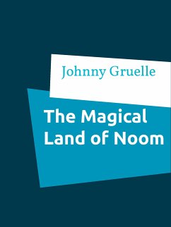 The Magical Land of Noom (eBook, ePUB) - Gruelle, Johnny