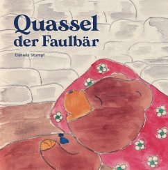 Quassel, der Faulbär - Stumpf, Daniela