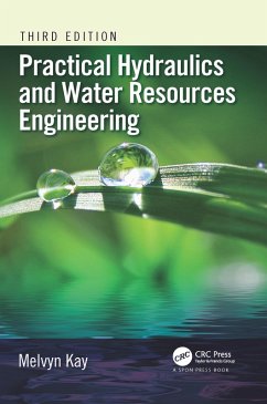 Practical Hydraulics and Water Resources Engineering (eBook, ePUB) - Kay, Melvyn