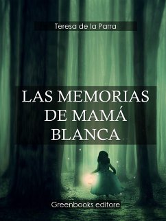 Las Memorias de Mamá Blanca (eBook, ePUB) - de la Parra, Teresa