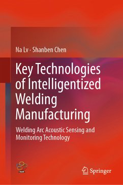 Key Technologies of Intelligentized Welding Manufacturing (eBook, PDF) - Lv, Na; Chen, Shanben