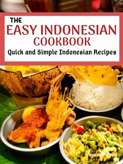 The Easy Indonesian Cookbook (eBook, ePUB) - Paree, Emma