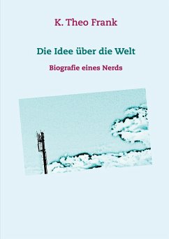 Die Idee über die Welt - Frank, K. Theo