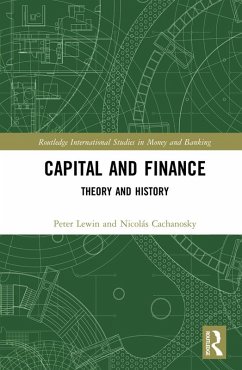 Capital and Finance (eBook, PDF) - Lewin, Peter; Cachanosky, Nicolás