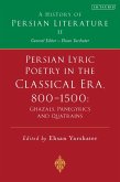 Persian Lyric Poetry in the Classical Era, 800-1500: Ghazals, Panegyrics and Quatrains (eBook, PDF)