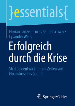 Erfolgreich durch die Krise (eBook, PDF) - Lanzer, Florian; Sauberschwarz, Lucas; Weiß, Lysander