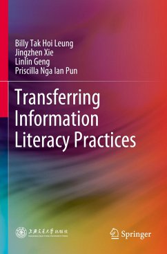 Transferring Information Literacy Practices - Leung, Billy Tak Hoi;Xie, Jingzhen;Geng, Linlin