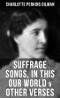 SUFFRAGE SONGS, IN THIS OUR WORLD &... - Bild 1