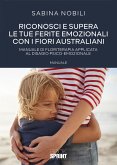 Riconosci e supera le tue ferite emozionali con i fiori australiani (eBook, PDF)