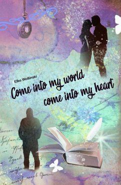 Cover Come into my world come into my heart (eBook, ePUB)