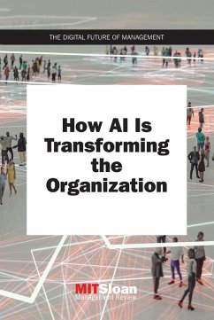 How AI Is Transforming the Organization (eBook, ePUB) - Mit Sloan Management Review