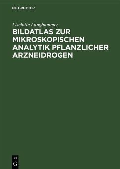 Bildatlas zur mikroskopischen Analytik pflanzlicher Arzneidrogen (eBook, PDF) - Langhammer, Liselotte