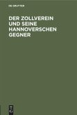 Der Zollverein und seine hannoverschen Gegner (eBook, PDF)