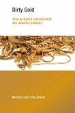 Dirty Gold (eBook, ePUB) Dirty Gold (eBook, ePUB)