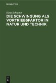 Die Schwingung als Vortriebsfaktor in Natur und Technik (eBook, PDF)