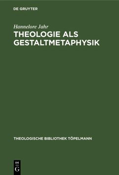 Theologie als Gestaltmetaphysik (eBook, PDF) - Jahr, Hannelore