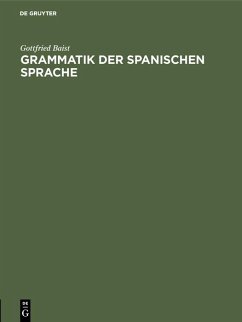 Grammatik der spanischen Sprache (eBook, PDF) - Baist, Gottfried