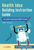 Health Idea Building Instruction Guide for LEGO® Education SPIKE(TM) Prime 01 Rowing Machine (eBook, ePUB)
