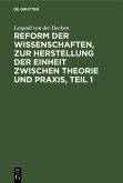 Reform der Wissenschaften, zur Herstellung der Einheit zwischen Theorie und Praxis, Teil 1 (eBook, PDF)