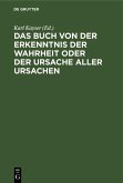 Das Buch von der Erkenntnis der Wahrheit oder der Ursache aller Ursachen (eBook, PDF)