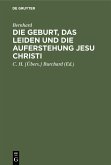 Die Geburt, das Leiden und die Auferstehung Jesu Christi (eBook, PDF)