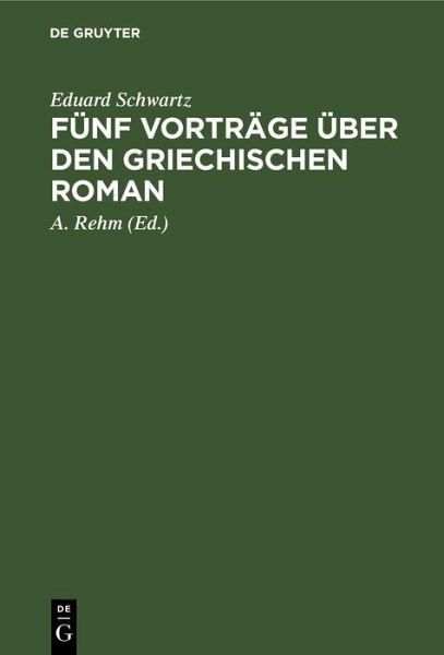 Fünf Vorträge über den griechischen Roman (eBook, PDF) Fünf Vorträge über den griechischen Roman (eBook, PDF)