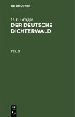O. F. Gruppe: Der deutsche Dichterwald. Teil 3 (eBook, PDF)