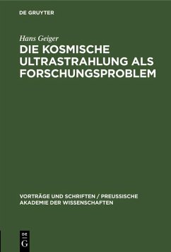 Die kosmische Ultrastrahlung als Forschungsproblem (eBook, PDF) - Geiger, Hans