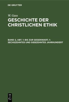 Bis zur Gegenwart, 1: Sechszehntes und siebzehntes Jahrhundert (eBook, PDF) - Gass, W.